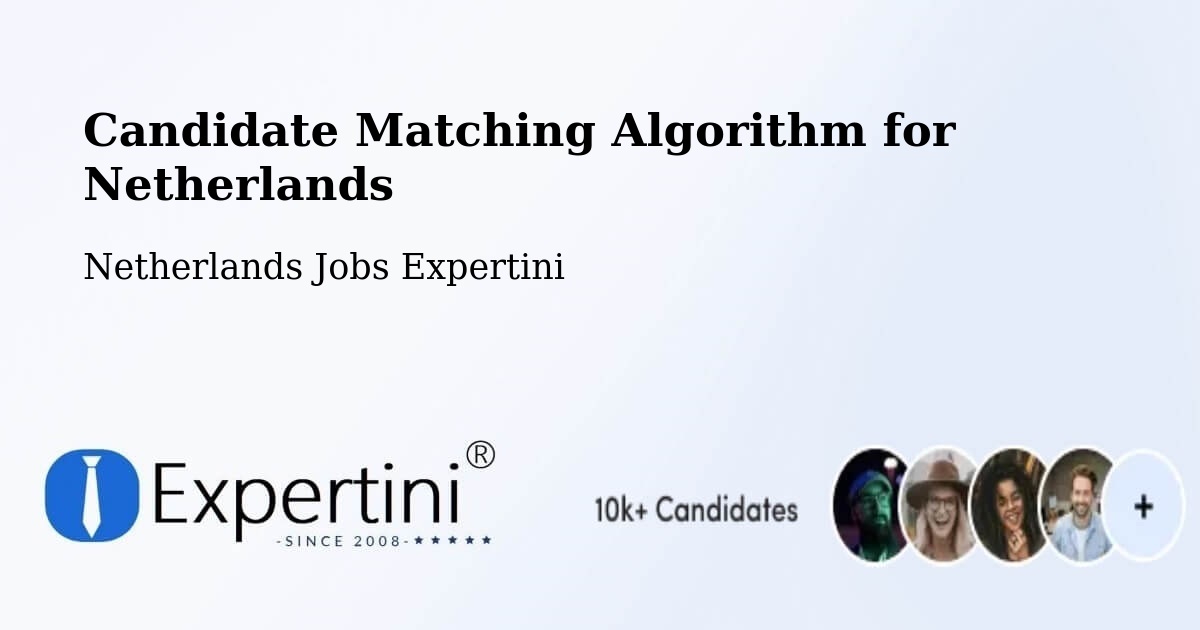 Candidate Matching Algorithm Overview – Abbenes - Netherlands Jobs Expertini