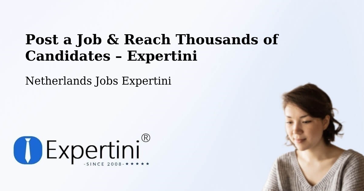 Post a Job in Abbenes – Hire the Right Talent - Abbenes, Netherlands Jobs Expertini
