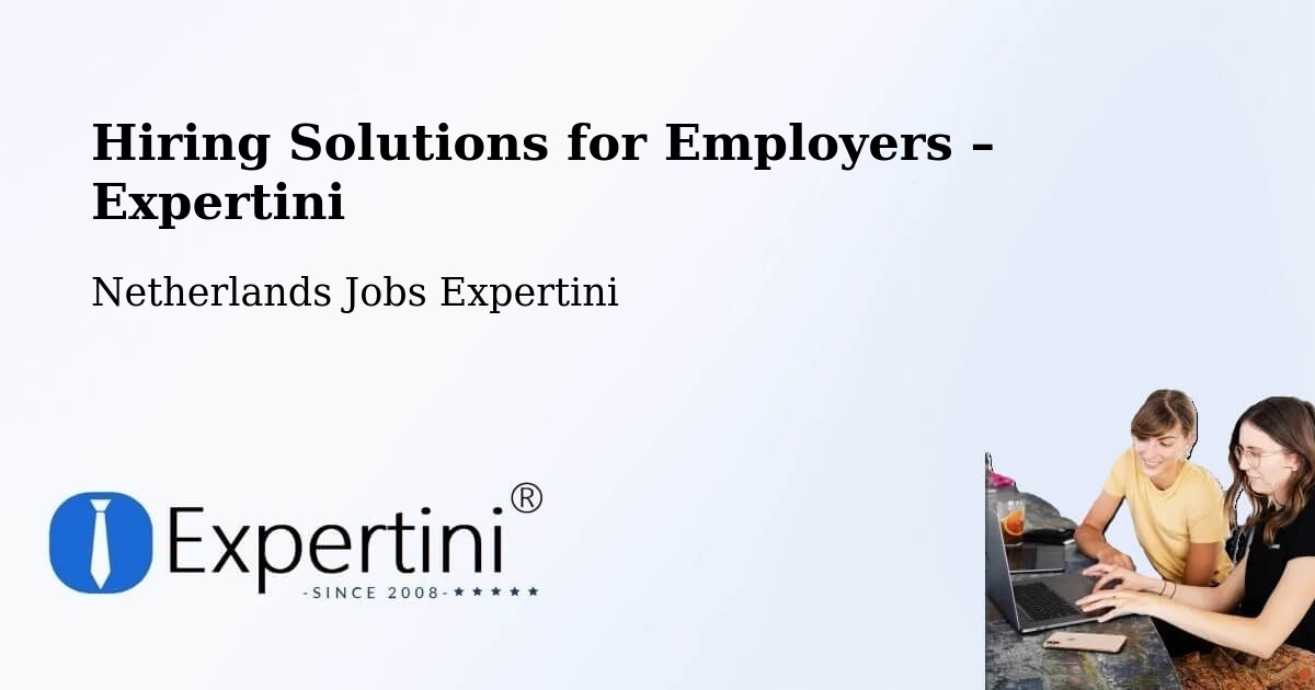 Hiring Solutions for Employers in Abbenes - Abbenes, Netherlands Jobs Expertini