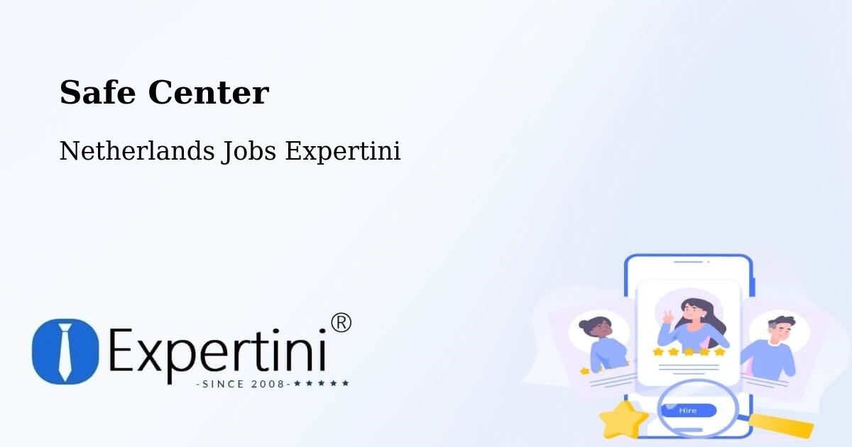 Safety Center – Abbenes - Netherlands Jobs Expertini